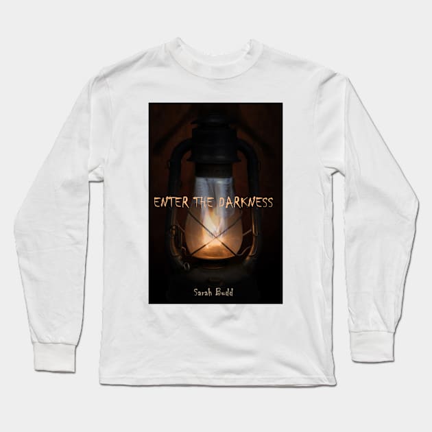 Enter the Darkness Long Sleeve T-Shirt by Brigids Gate Press